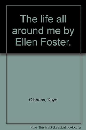 The Life All Around Me By Ellen Foster Reader