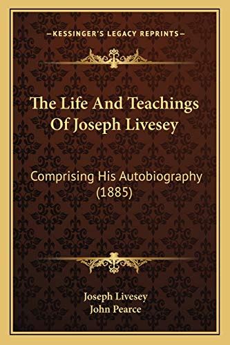 The Life And Teachings Of Joseph Livesey Comprising His Autobiography 1885 PDF