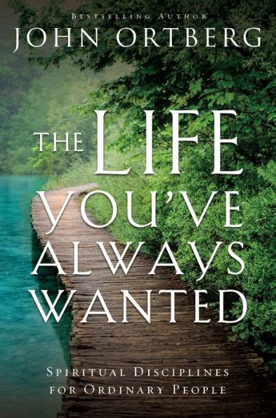 The Life Youve Always Wanted: Participants Guide: Six Sessions on Spiritual Disciplines for Ordinary People Ebook Kindle Editon