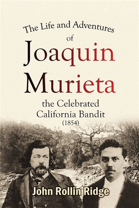 The Life and Adventures of JoaquÃ­n Murieta The Celebrated California Bandit Kindle Editon