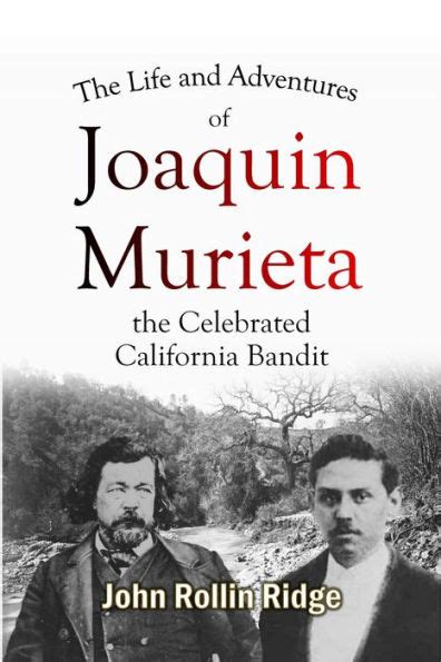 The Life and Adventures of Joaquín Murieta The Celebrated California Bandit Reader