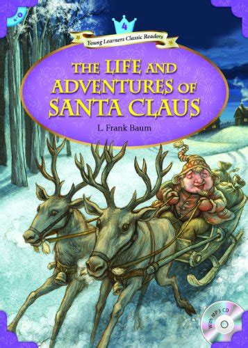 The Life and Adventures of Santa Claus Young Learners Classic Readers Book 60 Reader