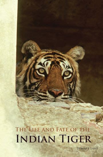 The Life and Fate of the Indian Tiger Kindle Editon