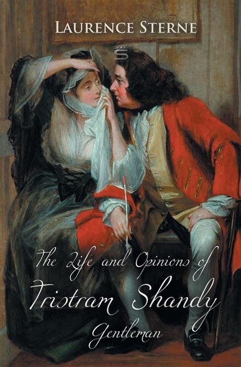 The Life and Opinions of Tristram Shandy Gentleman Reader