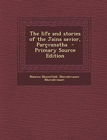 The Life and Stories of the Jaina Savior Parsvanatha 1st Indian Edition Kindle Editon