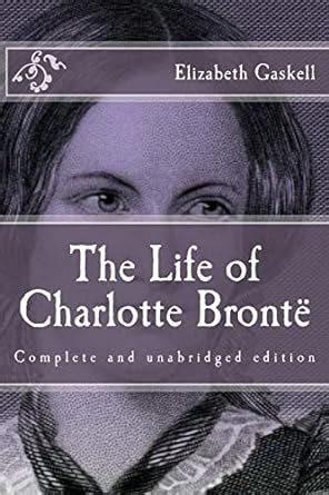 The Life of Charlotte Brontë Immortal Classics Reader