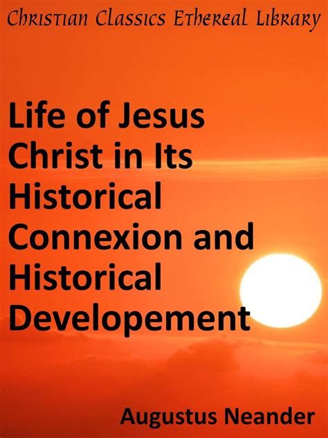 The Life of Jesus Christ in the Historical Connexion and Historical Developement PDF