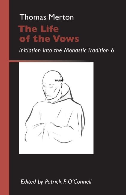 The Life of the Vows Initiation into the Monastic Tradition Monastic Wisdom Series Reader