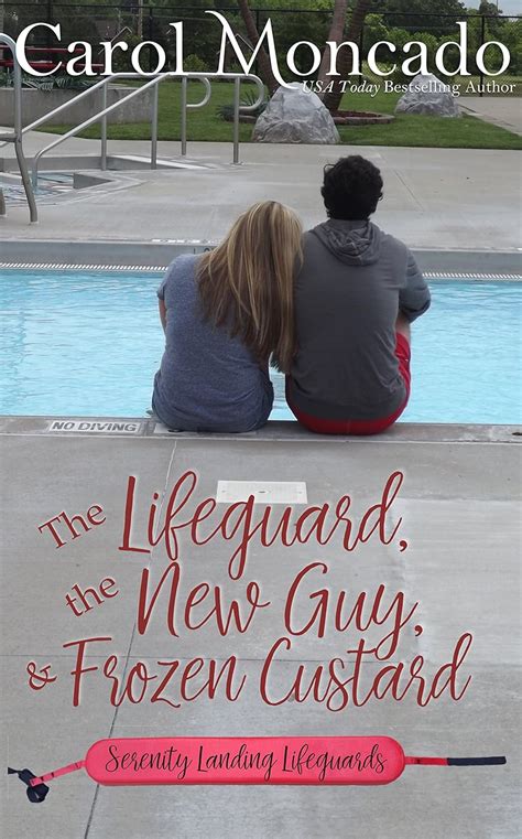 The Lifeguard the New Guy and Frozen Custard Contemporary Christian Romance Serenity Landing Lifeguards Volume 1 Epub