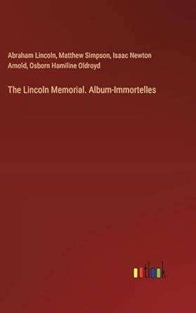 The Lincoln Memorial Album-immortelles Reader