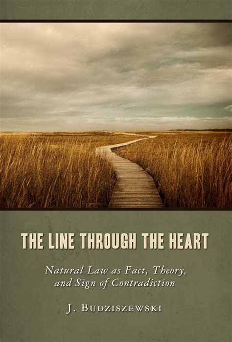 The Line Through the Heart Natural Law as Fact Theory and Sign of Contradiction Epub