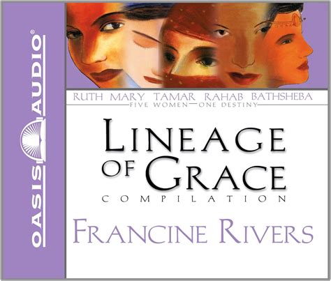 The Lineage of Grace Library Edition Unveiled Tamar Unashamed Rahab Unshaken Ruth Unspoken Bathsheba Unafraid Mary Reader