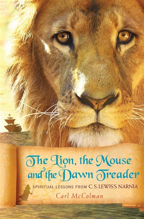 The Lion the Mouse and the Dawn Treader Spiritual Lessons from CS Lewis s Narnia PDF