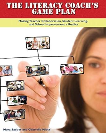 The Literacy Coach's Game Plan: Making Teacher Collaboration Kindle Editon