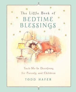 The Little Book of Bedtime Blessings Tuck-Me-In Devotions for Parents and Children Kindle Editon
