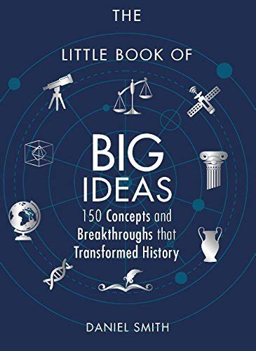 The Little Book of Big Ideas 150 Concepts and Breakthroughs that Transformed History Kindle Editon