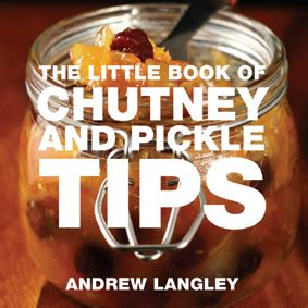 The Little Book of Chutney and Pickle Tips Little Books of Tips Doc