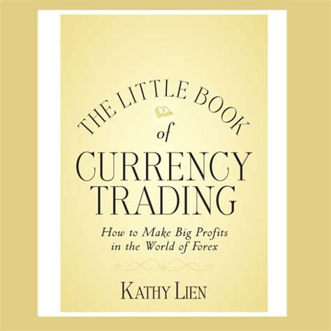 The Little Book of Currency Trading: How to Make Big Profits in the World of Forex Ebook Reader