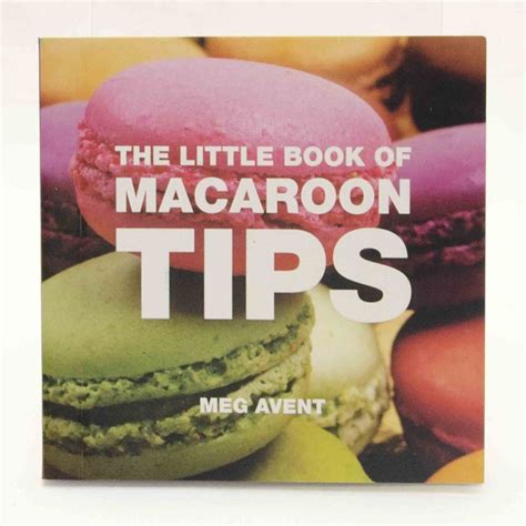 The Little Book of Macaroon Tips 1st Edition Reader