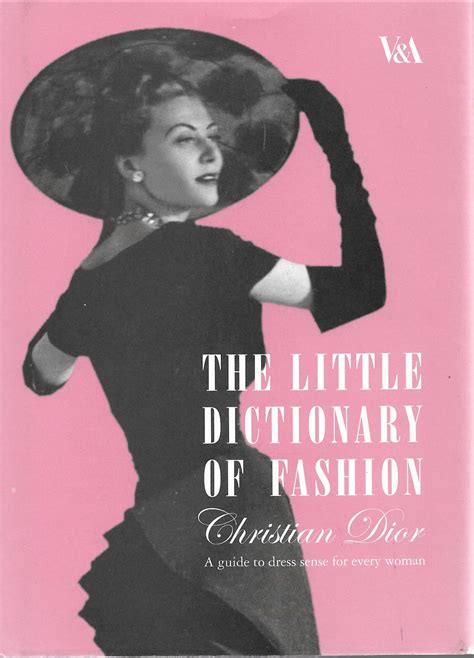 The Little Dictionary of Fashion: A Guide to Dress Sense for Every Woman Reader