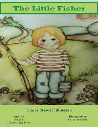 The Little Fisher Little Nipper Storytelling Series Book 1