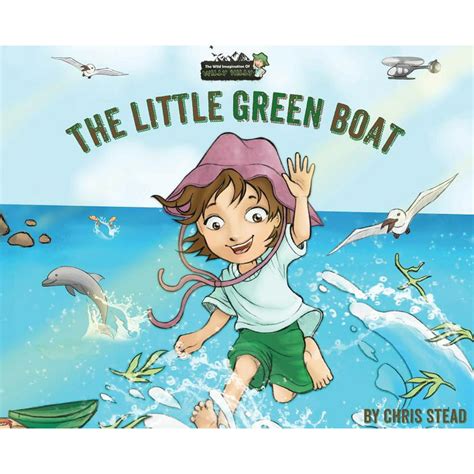 The Little Green Boat Action Adventure Book for Kids The Wild Imagination of Willy Nilly 1 Reader