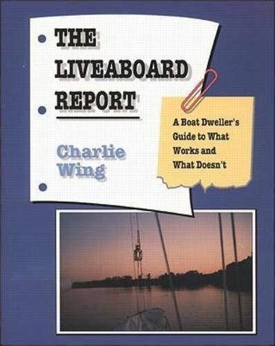 The Liveaboard Report A Boat Dweller s Guide to What Works and What Doesn t Doc