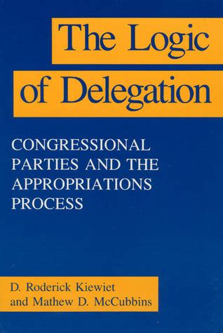 The Logic of Delegation Congressional Parties and the Appropriations Process PDF