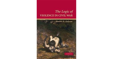 The Logic of Violence in Civil War PDF