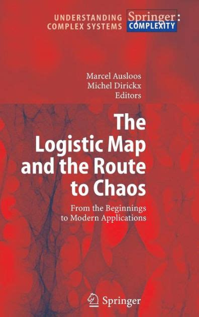 The Logistic Map and the Route to Chaos From the Beginnings to Modern Applications PDF