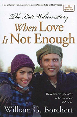 The Lois Wilson Story When Love is not Enough The Biography of the Cofounder of Al-Anon PDF