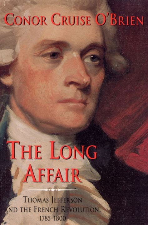 The Long Affair Thomas Jefferson and the French Revolution Epub