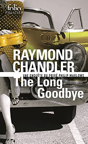 The Long Goodbye Une enquÃªte du privÃ© Philip Marlowe Folio Policier French Edition Doc