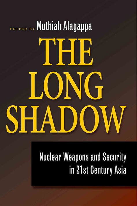 The Long Shadow: Nuclear Weapons and Security in 21st Century Asia Reader