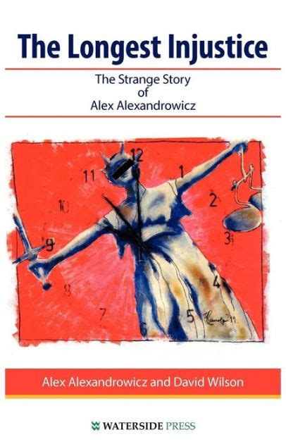 The Longest Injustice The Strange Story of Alex Alexandrowicz Reader