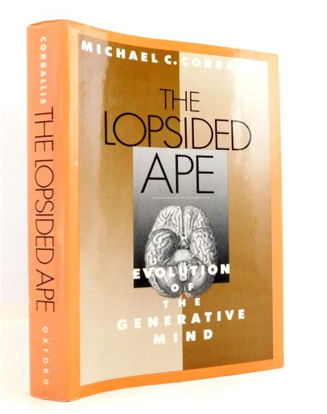 The Lopsided Ape The Evolution of the Generative Mind 1st Reader