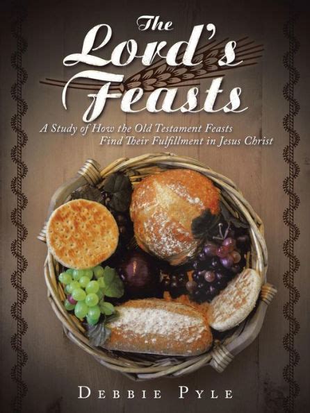 The Lord's Feasts A Study of How the Old Testament Feasts Find Their Fulfillment in Jesus C Reader