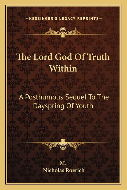 The Lord God of Truth Within A Posthumous Sequel to the Dayspring of Youth Epub