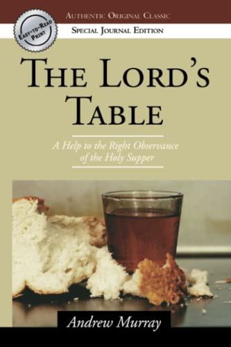 The Lord s Table A Help to the Right Observance of the Holy Supper and Waiting On God Daily Message for a Month 2nd Edition Two Books With Active Table of Contents Kindle Editon