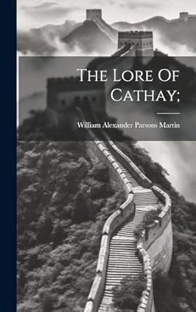 The Lore of Cathay; Or Reader