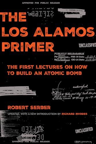 The Los Alamos Primer The First Lectures on How To Build an Atomic Bomb