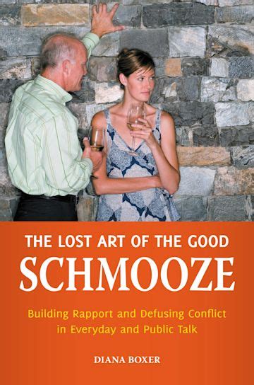 The Lost Art of the Good Schmooze Building Rapport and Defusing Conflict in Everyday and Public Tal Doc