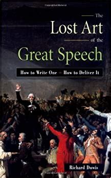 The Lost Art of the Great Speech: How to Write One--How to Deliver It Ebook PDF