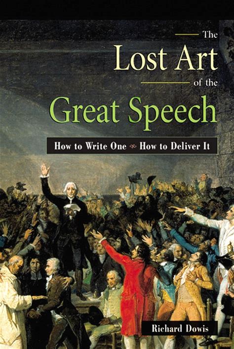 The Lost Art of the Great Speech: How to Write One--How to Deliver It Ebook PDF