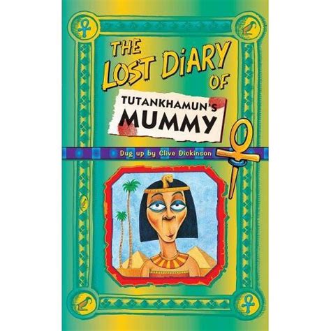 The Lost Diary Of Tutankhamun s Mummy Lost Diaries S