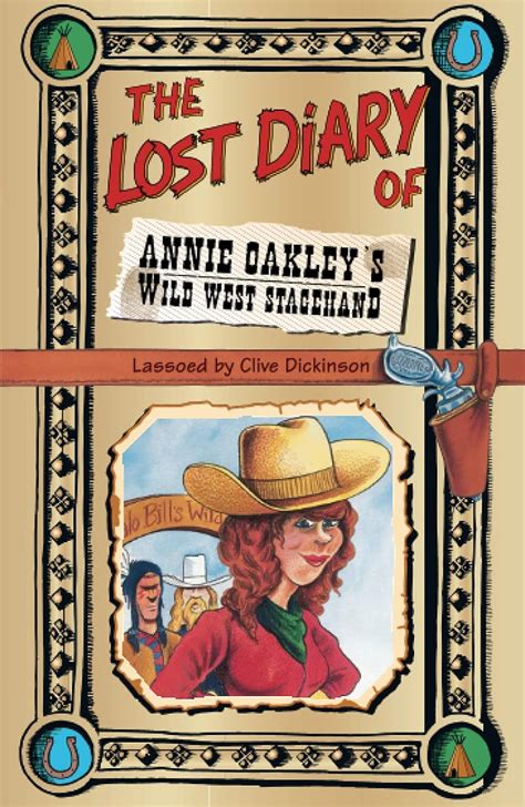 The Lost Diary of Annie Oakley s Wild West Stagehand