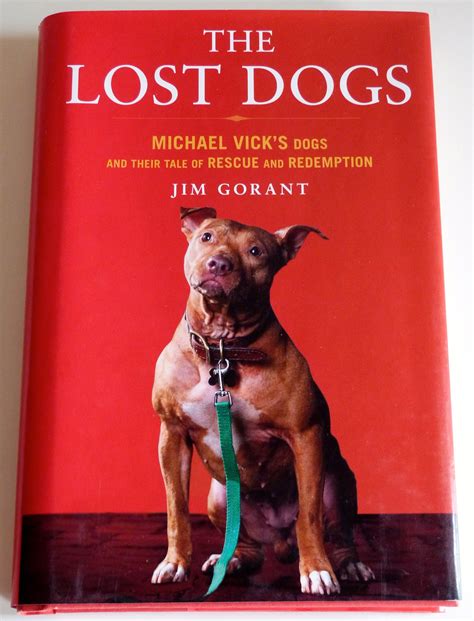 The Lost Dogs Michael Vick s Dogs and Their Tale of Rescue and Redemption Doc