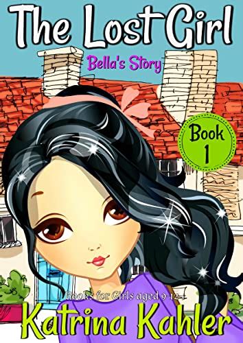 The Lost Girl Book 1 Bella s Story Books for Girls Aged 9-12