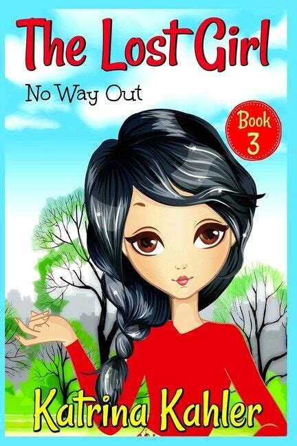The Lost Girl Book 3 No Way Out Books for Girls Aged 9-12 Kindle Editon