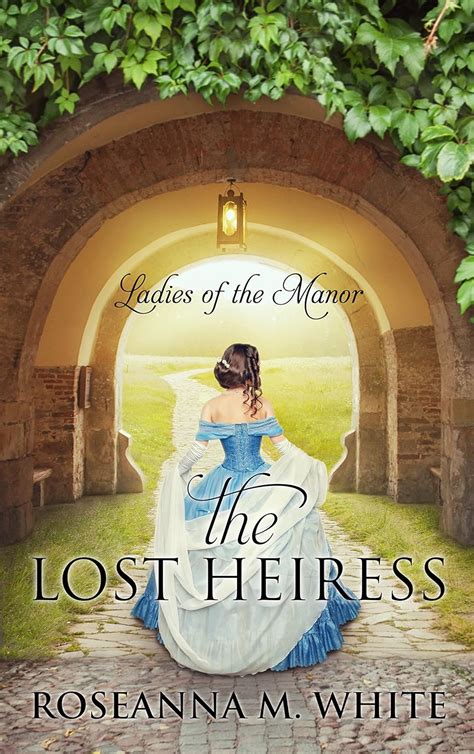 The Lost Heiress Ladies of the Manor Kindle Editon